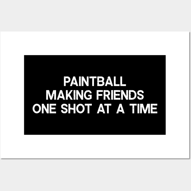 Paintball Making Friends One Shot at a Time Wall Art by trendynoize